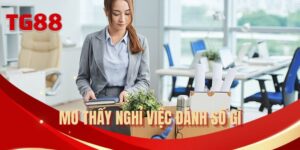mo-thay-nghi-viec-danh-so-gi